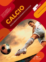 Calcio. Regolamento allenamento strategie - Librerie.coop