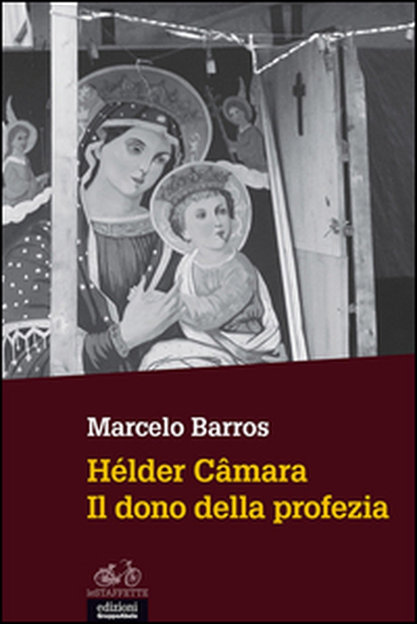 Hélder Câmara. Il dono della profezia - Librerie.coop Hélder Câmara. Il dono della profezia - Librerie.coop