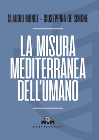 La misura mediterranea dell'umano - Librerie.coop La misura mediterranea dell'umano - Librerie.coop