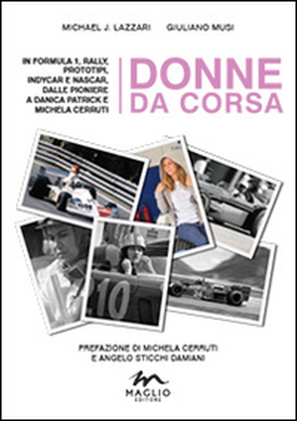 Donne da corsa. In Formula I, rally, prototipi, Indycar e Nascar, dalle pioniere a Danica Patrick e Michela Cerruti - Librerie.coop Donne da corsa. In Formula I, rally, prototipi, Indycar e Nascar, dalle pioniere a Danica Patrick e Michela Cerruti - Librerie.coop