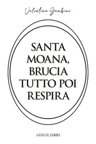 Santa Moana, brucia tutto poi respira - Librerie.coop