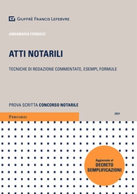 Atti notarili. Tecniche di redazione commentate, esempi e formule - Librerie.coop
