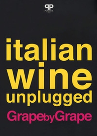 Italian wine unplugged grape by grape - Librerie.coop Italian wine unplugged grape by grape - Librerie.coop