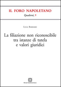 La filiazione non riconoscibile tra istanze di tutela e valori giuridici - Librerie.coop