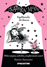 Isadora Moon. Spettacolo di danza - Librerie.coop