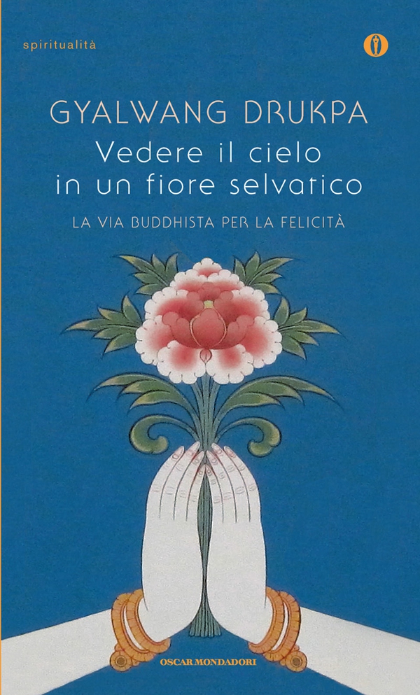 Vedere il cielo in un fiore selvatico - Librerie.coop Vedere il cielo in un fiore selvatico - Librerie.coop