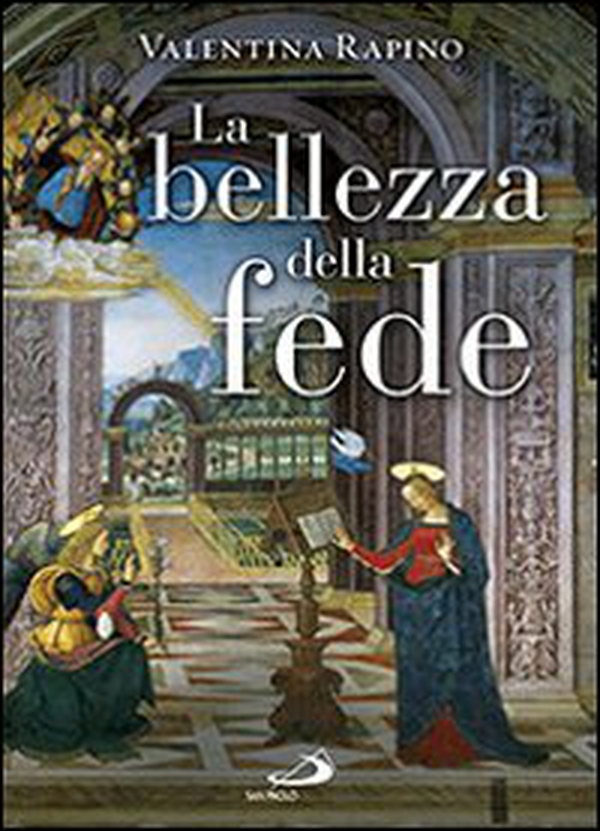 La bellezza della fede - Librerie.coop La bellezza della fede - Librerie.coop