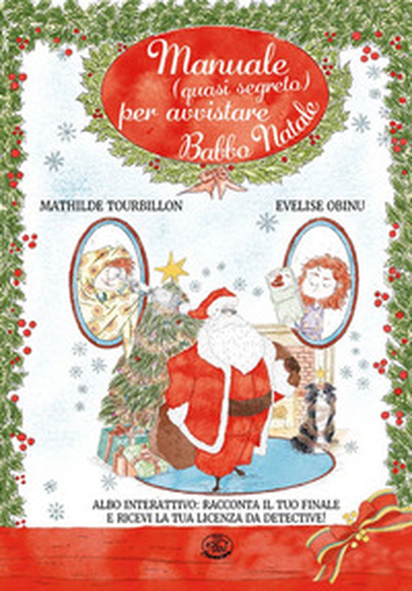 Manuale (quasi) segreto per avvistare Babbo Natale - Librerie.coop