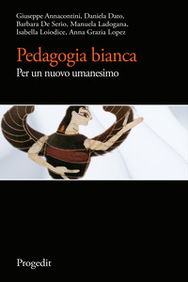 Pedagogia bianca. Per un nuovo umanesimo - Librerie.coop Pedagogia bianca. Per un nuovo umanesimo - Librerie.coop