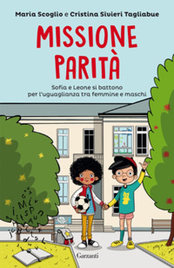 Missione parità. Sofia e Leone si battono per l'uguaglianza tra femmine e maschi - Librerie.coop Missione parità. Sofia e Leone si battono per l'uguaglianza tra femmine e maschi - Librerie.coop