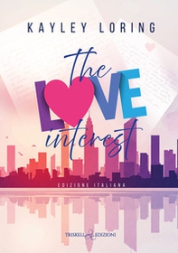 The love interest. Ediz. italiana - Librerie.coop