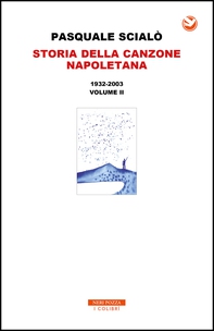 Storia della canzone Napoletana 1932-2003 - Librerie.coop