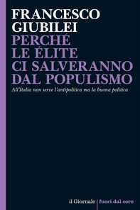 Perché le élite ci salveranno dal populismo - Librerie.coop