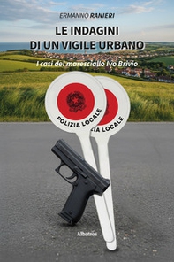 Le indagini di un vigile urbano. I casi del maresciallo Ivo Brivio - Librerie.coop