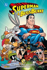 «Ehm...Che succede, super-amico?». Superman & Bugs Bunny - Librerie.coop