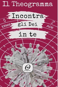 IL THEOGRAMMA - Incontra gli Dei in te - Librerie.coop