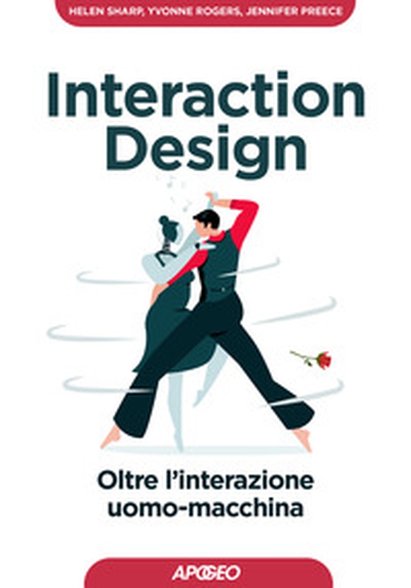 Interaction design. Oltre l'interazione uomo-macchina - Librerie.coop Interaction design. Oltre l'interazione uomo-macchina - Librerie.coop