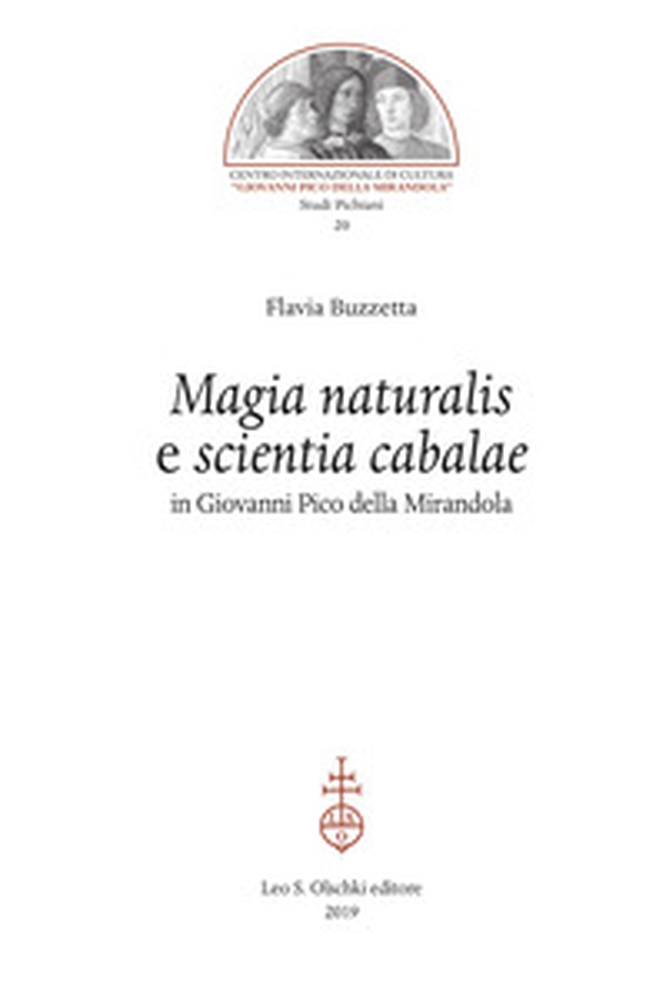 «Magia naturalis» e «scientia cabalae» in Giovanni Pico della Mirandola - Librerie.coop «Magia naturalis» e «scientia cabalae» in Giovanni Pico della Mirandola - Librerie.coop