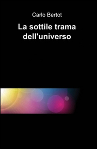 La sottile trama dell'universo - Librerie.coop