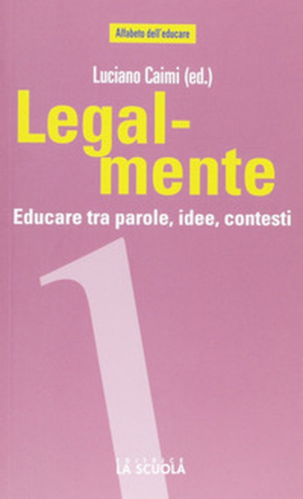 Legal-mente. Educare tra parole, idee, contesti - Librerie.coop Legal-mente. Educare tra parole, idee, contesti - Librerie.coop