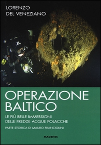 Operazione Baltico. Le più belle immersioni delle fredde acque polacche - Librerie.coop