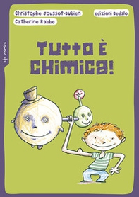 Tutto è chimica! - Librerie.coop