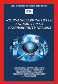Riorganizzazione delle agenzie per la cybersecurity nel 2022 - Librerie.coop