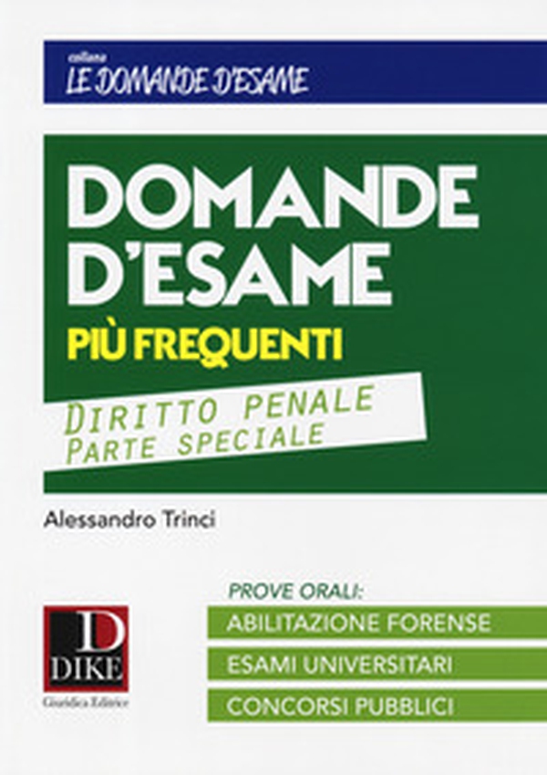 Le 35 domande più frequenti in sede di esame con le relative risposte. Diritto penale parte speciale - Librerie.coop Le 35 domande più frequenti in sede di esame con le relative risposte. Diritto penale parte speciale - Librerie.coop