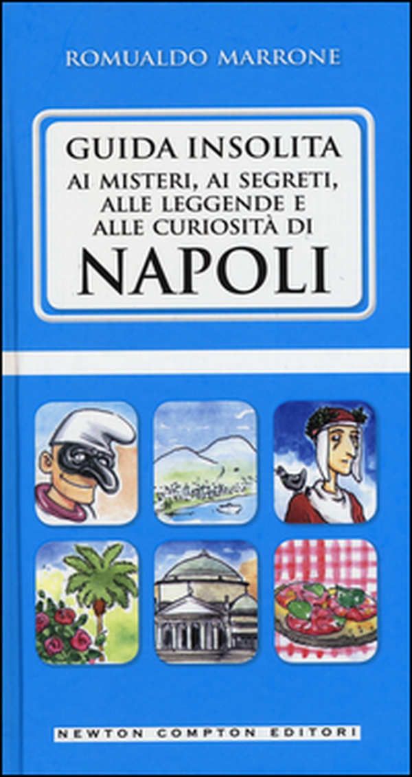 Guida insolita ai misteri, ai segreti, alle leggende e alle curiosità di Napoli - Librerie.coop Guida insolita ai misteri, ai segreti, alle leggende e alle curiosità di Napoli - Librerie.coop
