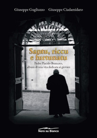 Santu, riccu e furtunatu. Padre Placido Brancato, album di una vita dedicata ai giovani - Librerie.coop