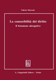 La conoscibilità del diritto. Il fenomeno abrogativo. - Librerie.coop La conoscibilità del diritto. Il fenomeno abrogativo. - Librerie.coop
