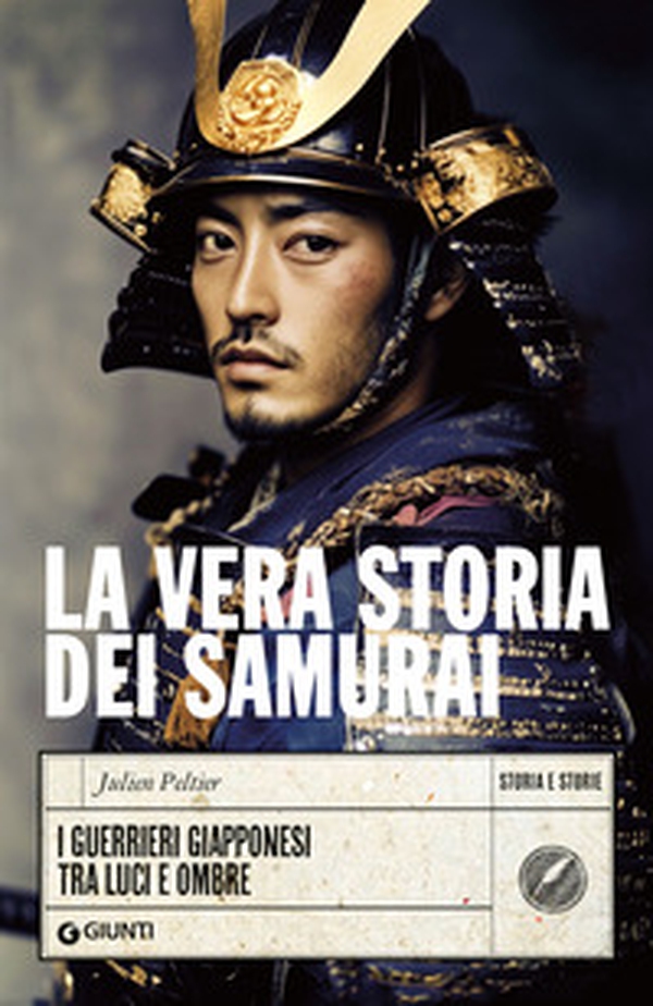 La vera storia dei samurai. I guerrieri giapponesi tra luci e ombre - Librerie.coop La vera storia dei samurai. I guerrieri giapponesi tra luci e ombre - Librerie.coop