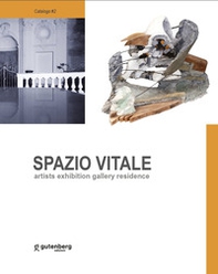 Spazio vitale. Artists exhibition gallery residence. Aversa 2018-2023 - Librerie.coop