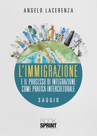 L'immigrazione e il processo di integrazione come pratica interculturale - Librerie.coop