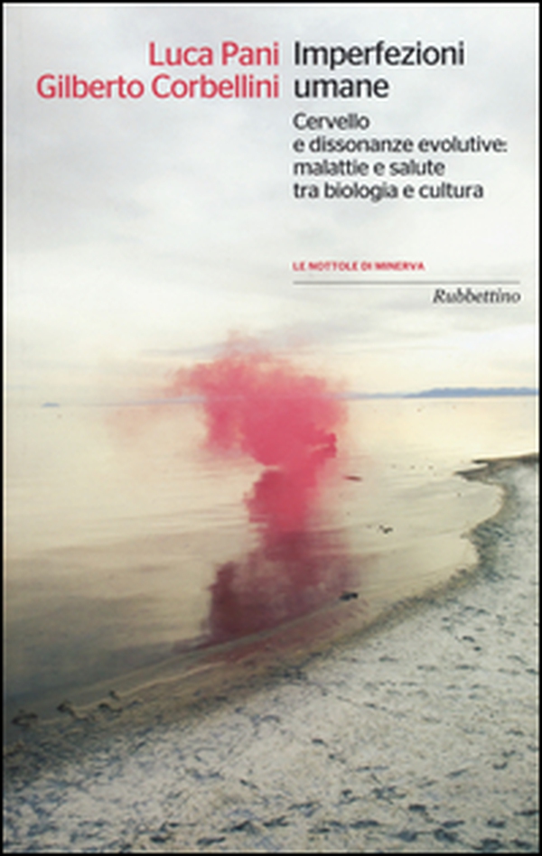 Imperfezioni umane. Cervello e dissonanze evolutive: malattie e salute tra biologia e cultura - Librerie.coop Imperfezioni umane. Cervello e dissonanze evolutive: malattie e salute tra biologia e cultura - Librerie.coop