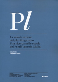 La valorizzazione del plurilinguismo. Una ricerca nelle scuole del Friuli Venezia Giulia - Librerie.coop