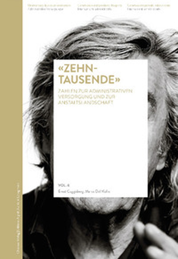 «Zehntausende». Zahlen zur administrativen Versorgun und zur Anstaltslandschaft - Librerie.coop