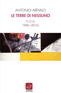 Le terre di nessuno. Poesie 1980-2016 - Librerie.coop