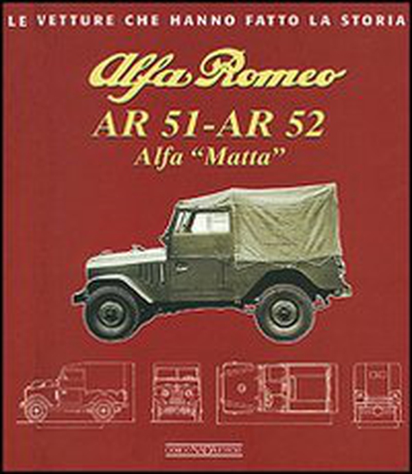 Alfa Romeo AR 51-AR 52. Alfa Matta - Librerie.coop Alfa Romeo AR 51-AR 52. Alfa Matta - Librerie.coop