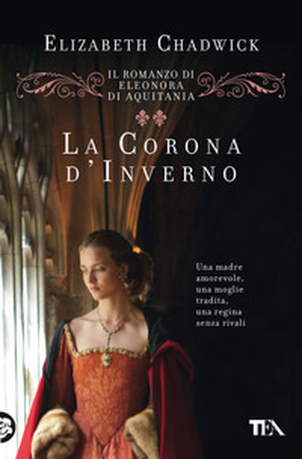 La corona d'inverno. Il romanzo di Eleonora di Aquitania - Librerie.coop La corona d'inverno. Il romanzo di Eleonora di Aquitania - Librerie.coop