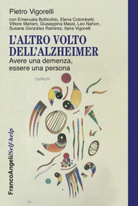 L'altro volto dell'Alzheimer. Avere una demenza, essere una persona - Librerie.coop