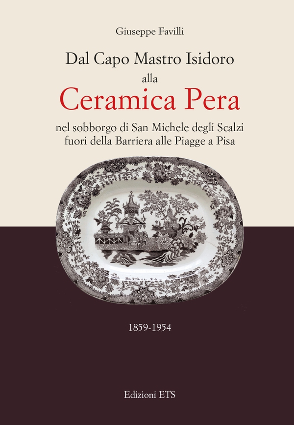 Dal Capo Mastro Isidoro alla Ceramica Pera nel sobborgo di San Michele degli Scalzi fuori della Barriera alle Piagge a Pisa - Librerie.coop Dal Capo Mastro Isidoro alla Ceramica Pera nel sobborgo di San Michele degli Scalzi fuori della Barriera alle Piagge a Pisa - Librerie.coop