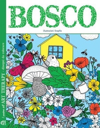 Bosco. I quaderni dell'art therapy. 100 disegni da colorare - Librerie.coop
