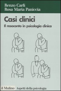 Casi clinici. Il resoconto in psicologia clinica - Librerie.coop