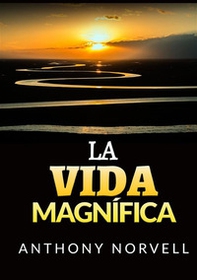 La vita magnifica. Ediz. spagnola - Librerie.coop