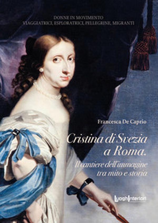 Cristina di Svezia a Roma. Il cantiere dell'immagine tra mito e storia - Librerie.coop Cristina di Svezia a Roma. Il cantiere dell'immagine tra mito e storia - Librerie.coop
