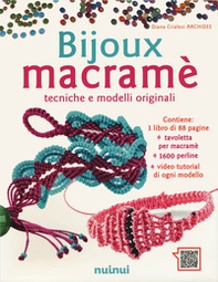 Bijoux macramé. Tecniche e modelli originali - Librerie.coop