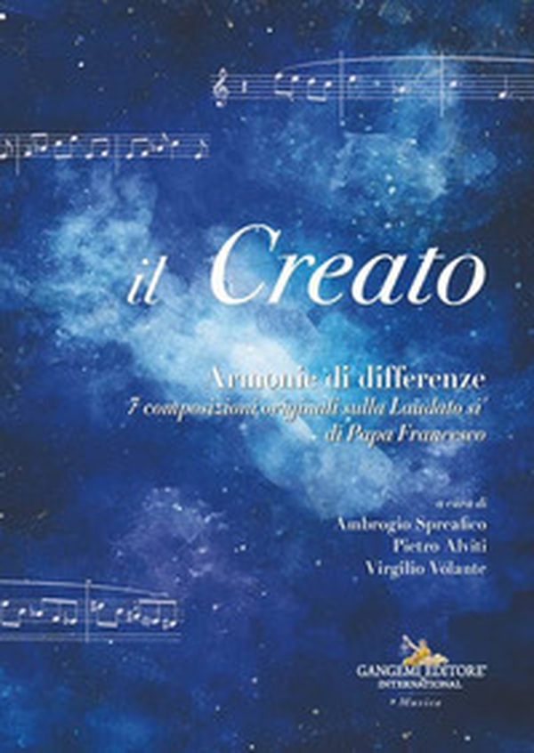 Il Creato. Armonie di differenze. 7 composizioni originali sulla «Laudato si'» di Papa Francesco - Librerie.coop