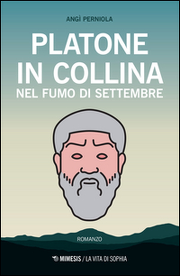 Platone in collina nel fumo di settembre - Librerie.coop Platone in collina nel fumo di settembre - Librerie.coop