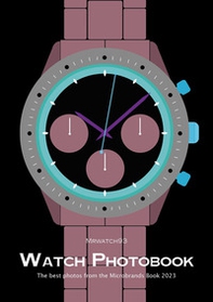 Watch photobook. The best photos from the microbrands book 2023 - Librerie.coop